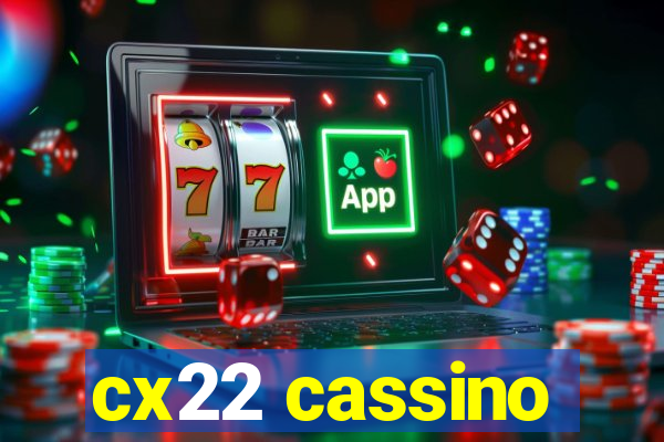 cx22 cassino